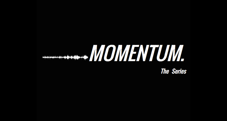 Momentum - The Series