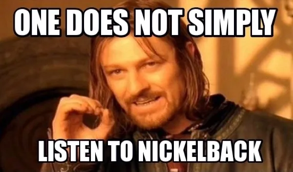 The 14 Most Brutal Nickelback Memes Of All Time