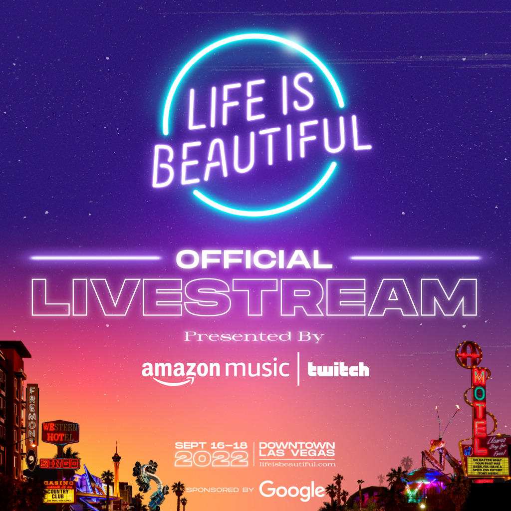 Life Is Beautiful 2022 Livestreaming Exclusively On Twitch